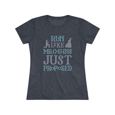 Run Like Mr. Collins Just Proposed Women's Tri-Blend T-Shirt