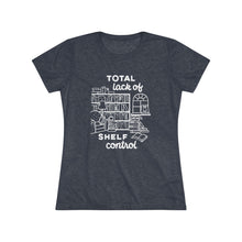 Load image into Gallery viewer, Shelf Control Women&#39;s Tri-Blend Tee