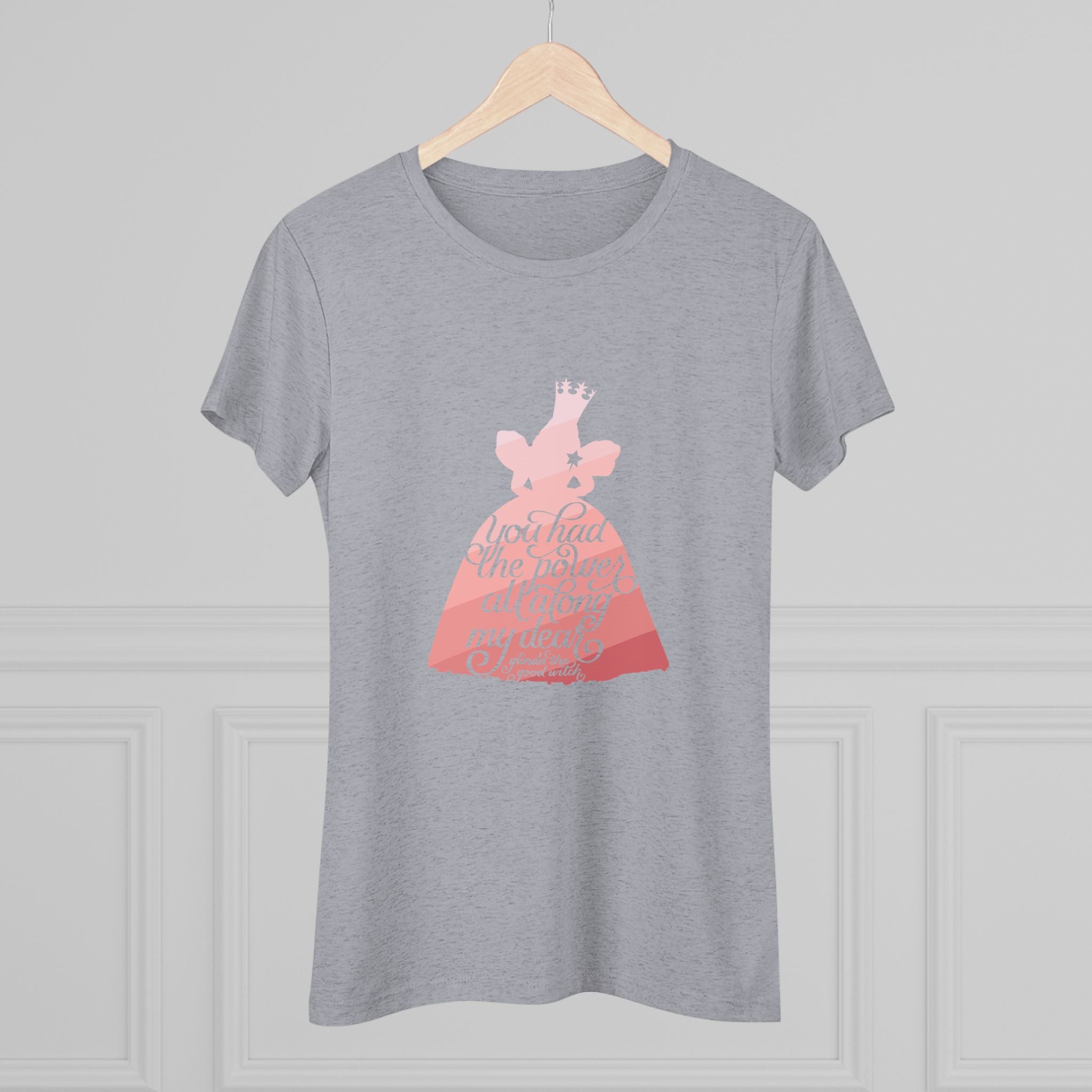 Glinda You Had the Power All Along Women's T-Shirt