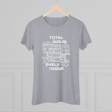 Load image into Gallery viewer, Shelf Control Women&#39;s Tri-Blend Tee