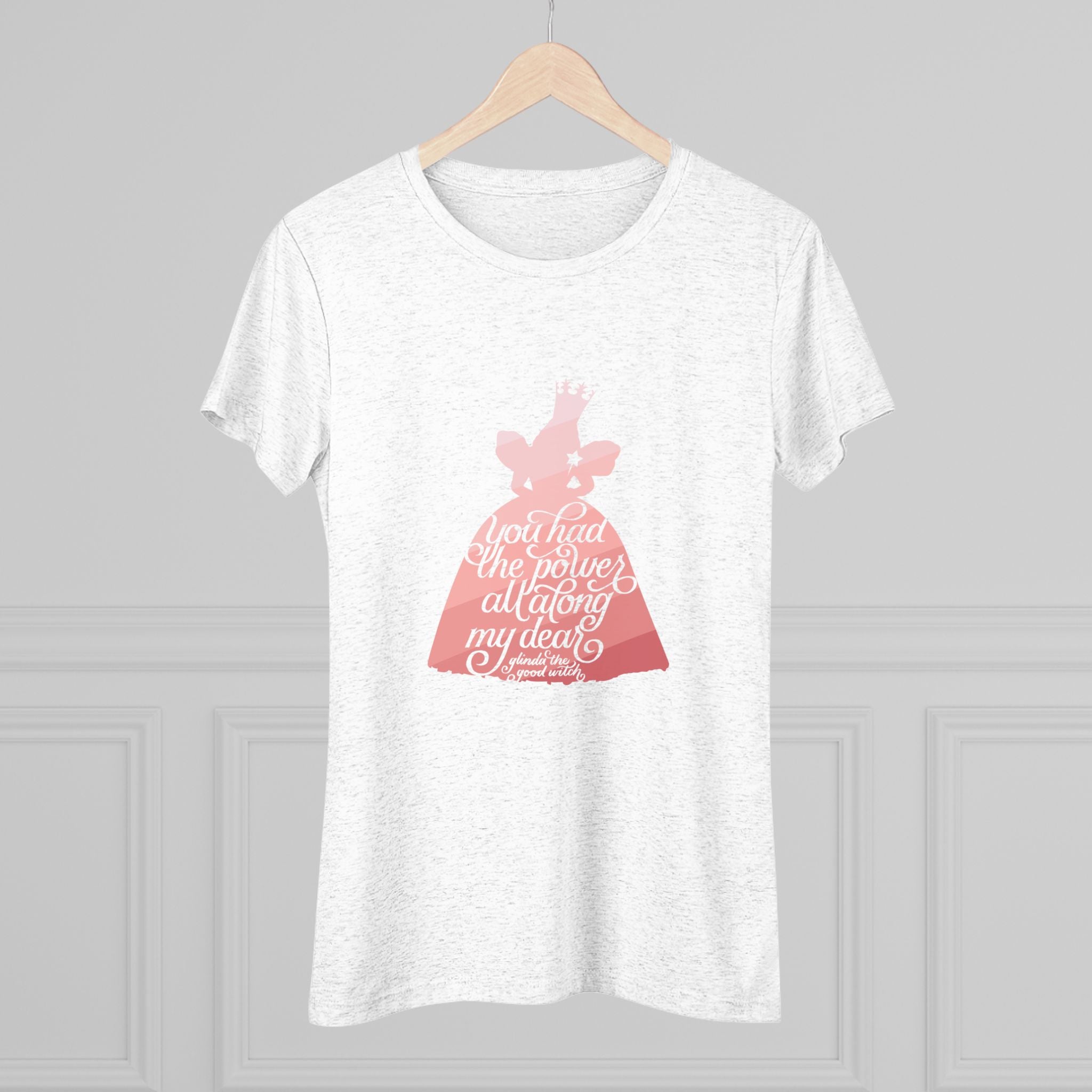Glinda You Had the Power All Along Women's T-Shirt