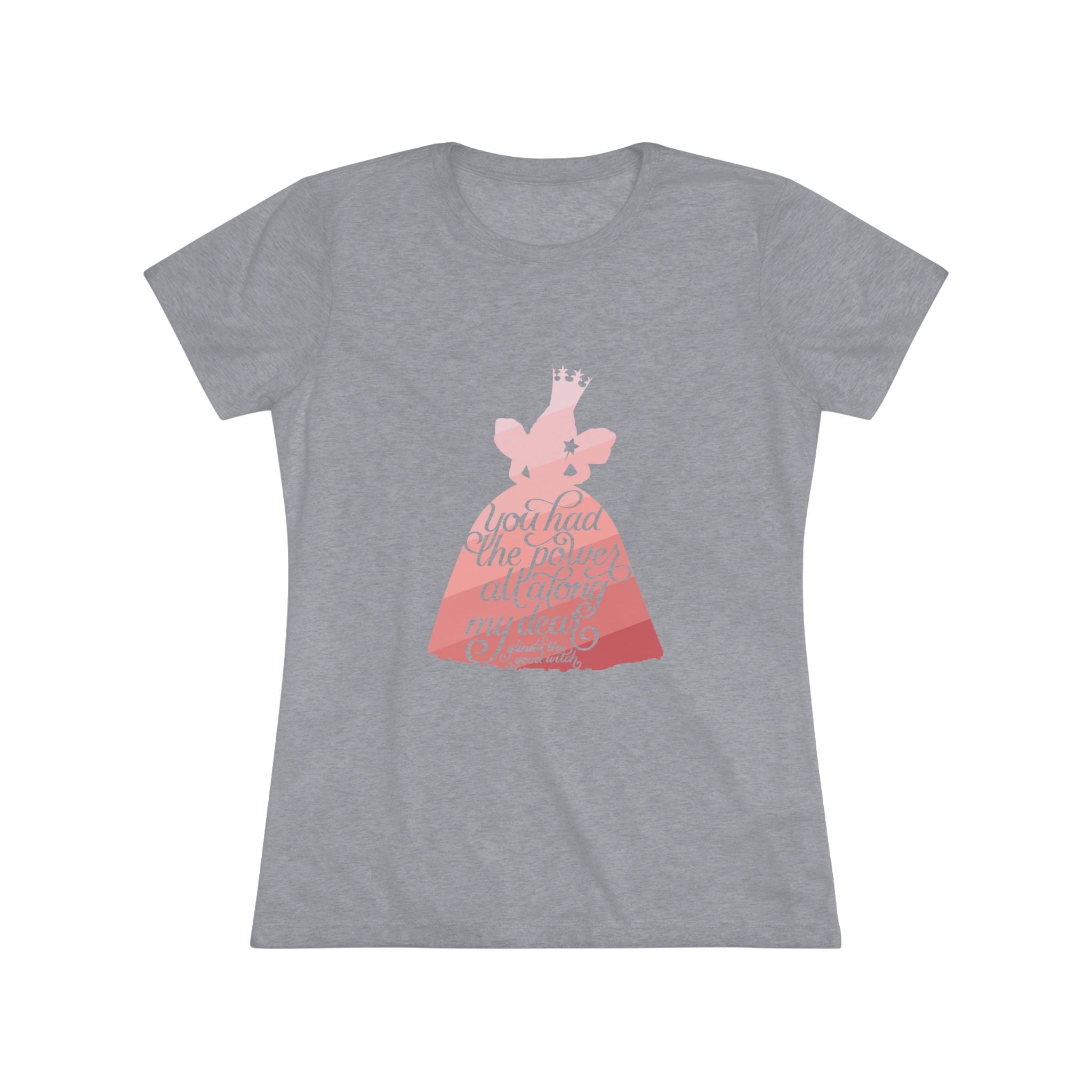 Glinda You Had the Power All Along Women's T-Shirt