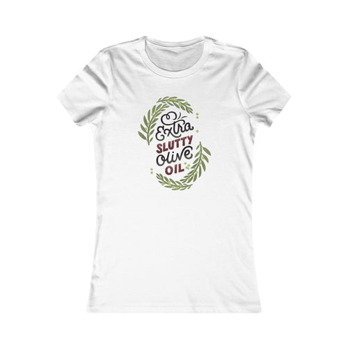 Extra Slutty Olive Oil Women's Tee
