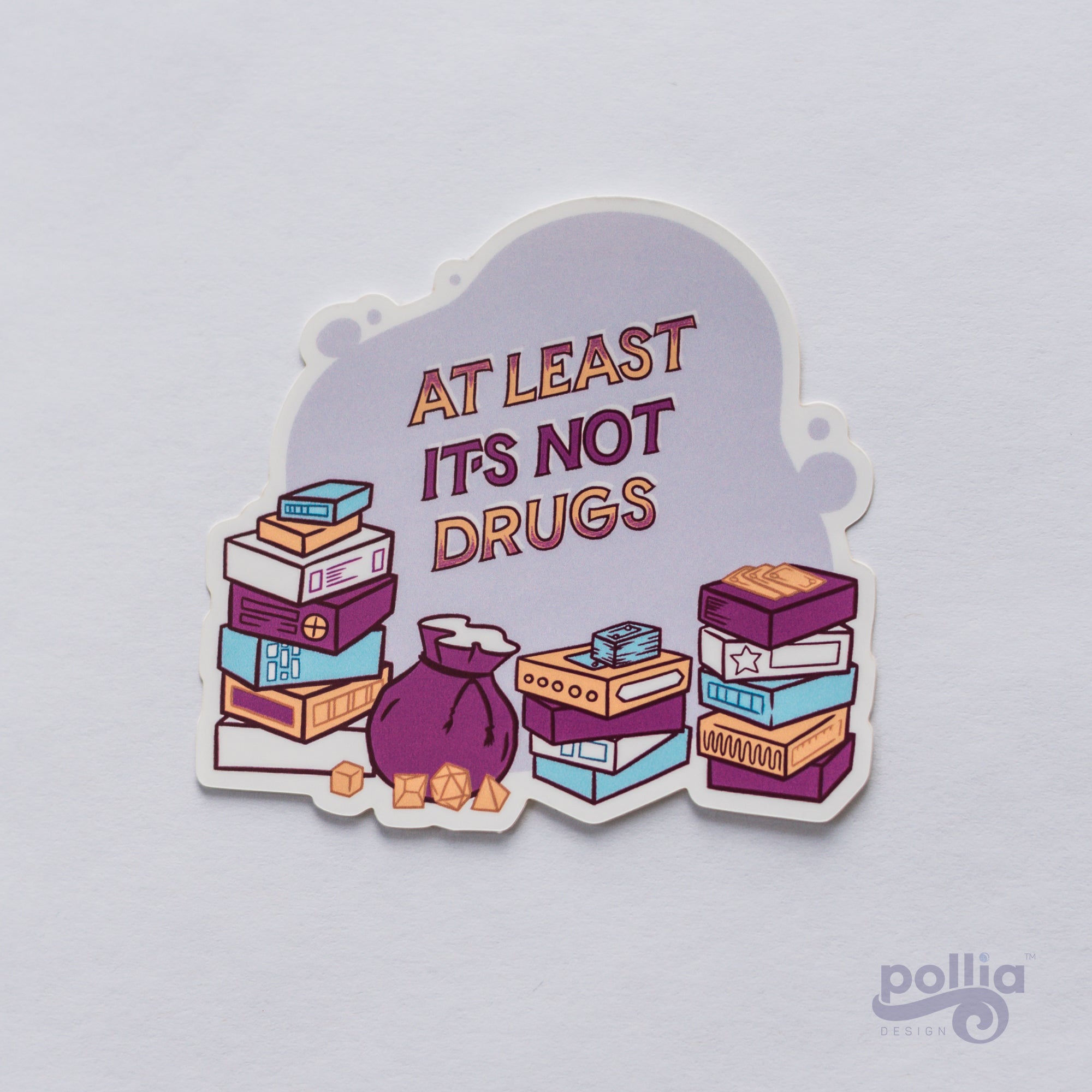 At Least It's Not Drugs Board Gaming Sticker