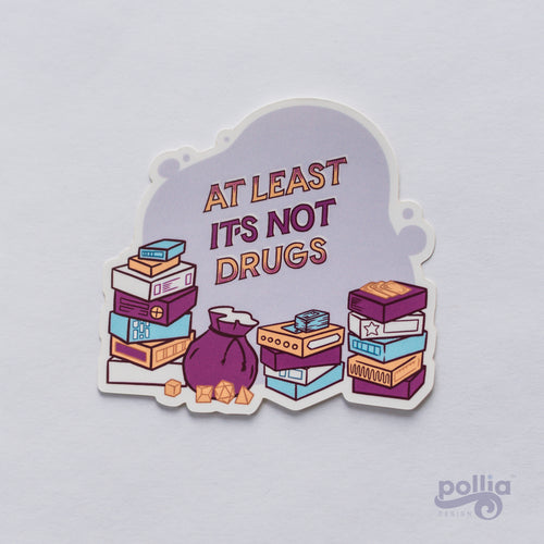 At Least It's Not Drugs Board Gaming Sticker