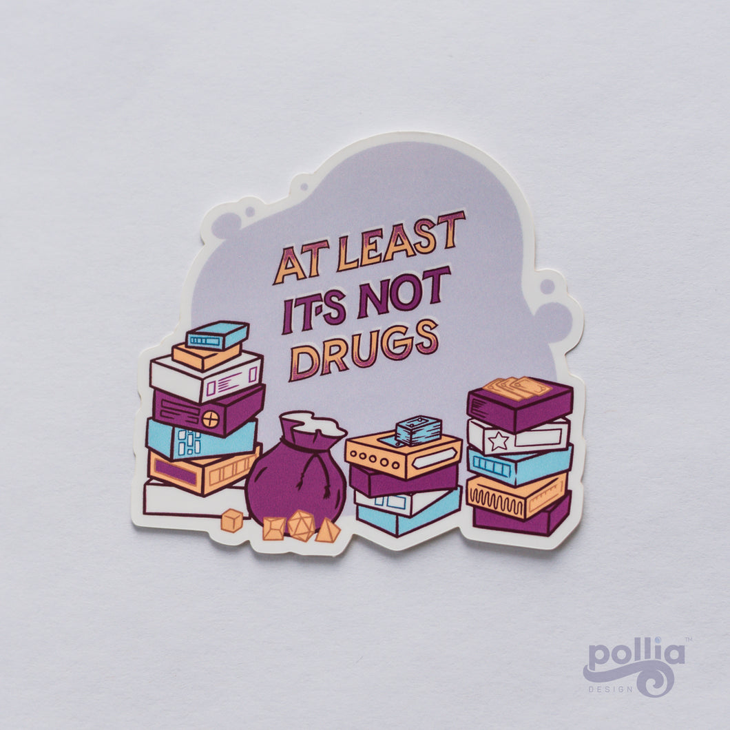 At Least It's Not Drugs Board Gaming Sticker