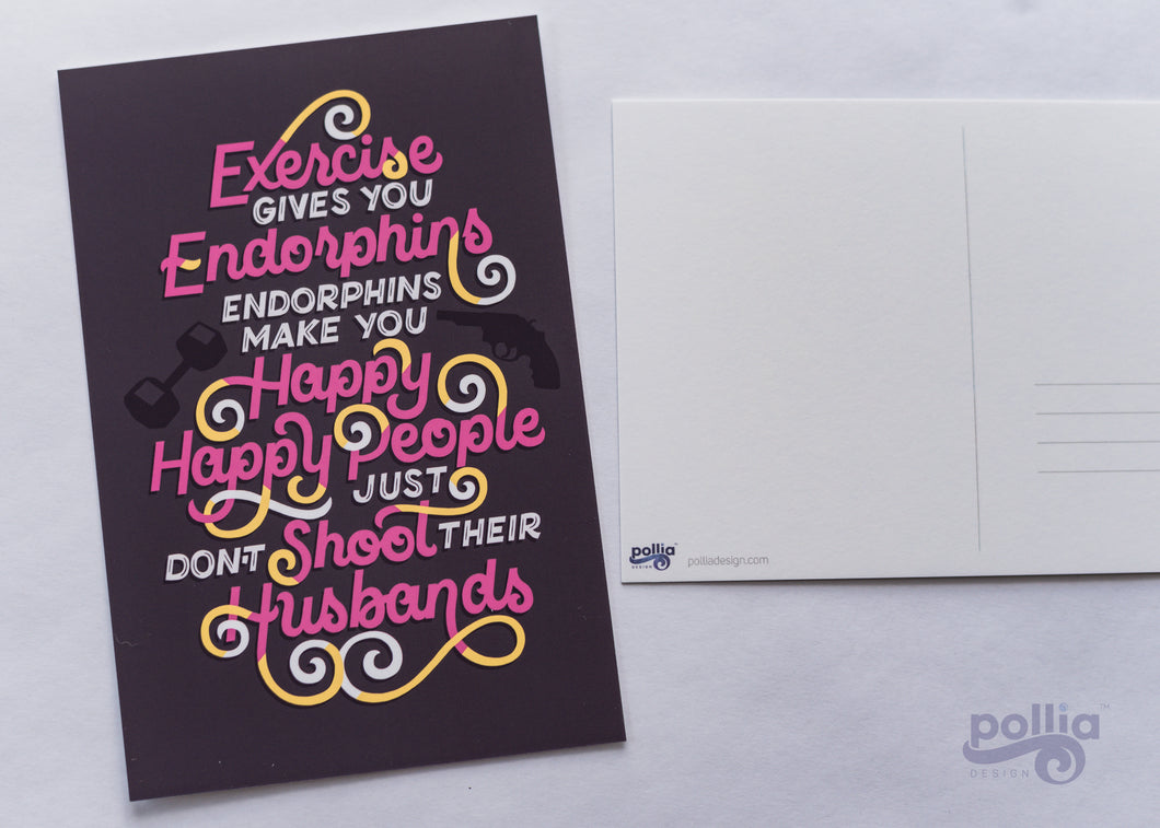 Exercise Gives You Endorphins Postcard Print