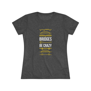 Bridges Be Crazy Pittsburgh Black and Yellow Women's Tee