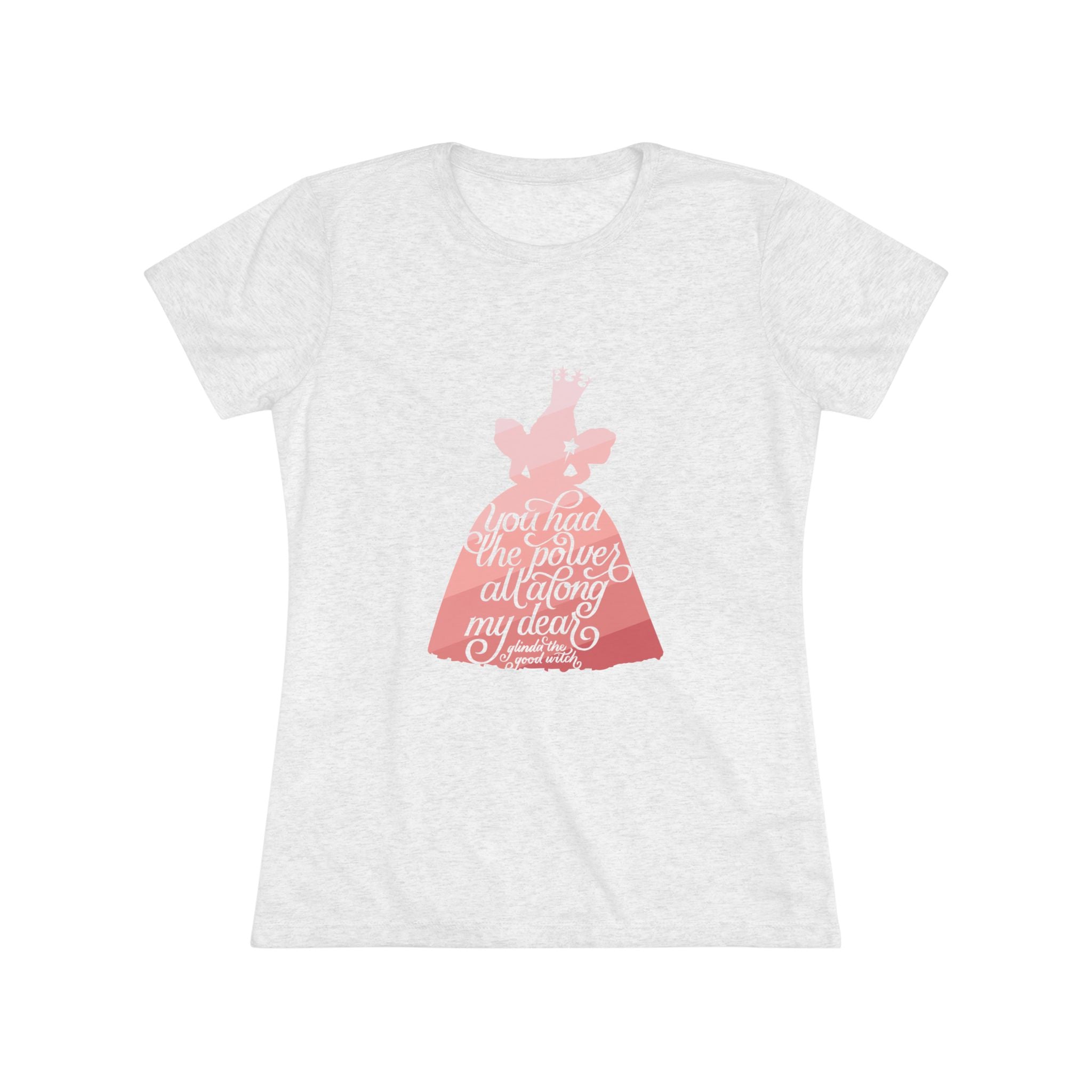 Glinda You Had the Power All Along Women's T-Shirt
