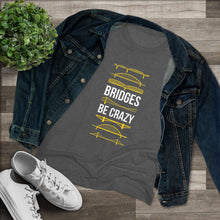 Load image into Gallery viewer, Bridges Be Crazy Pittsburgh Black and Yellow Women's Tee