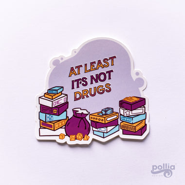At Least It's Not Drugs Board Gaming Sticker