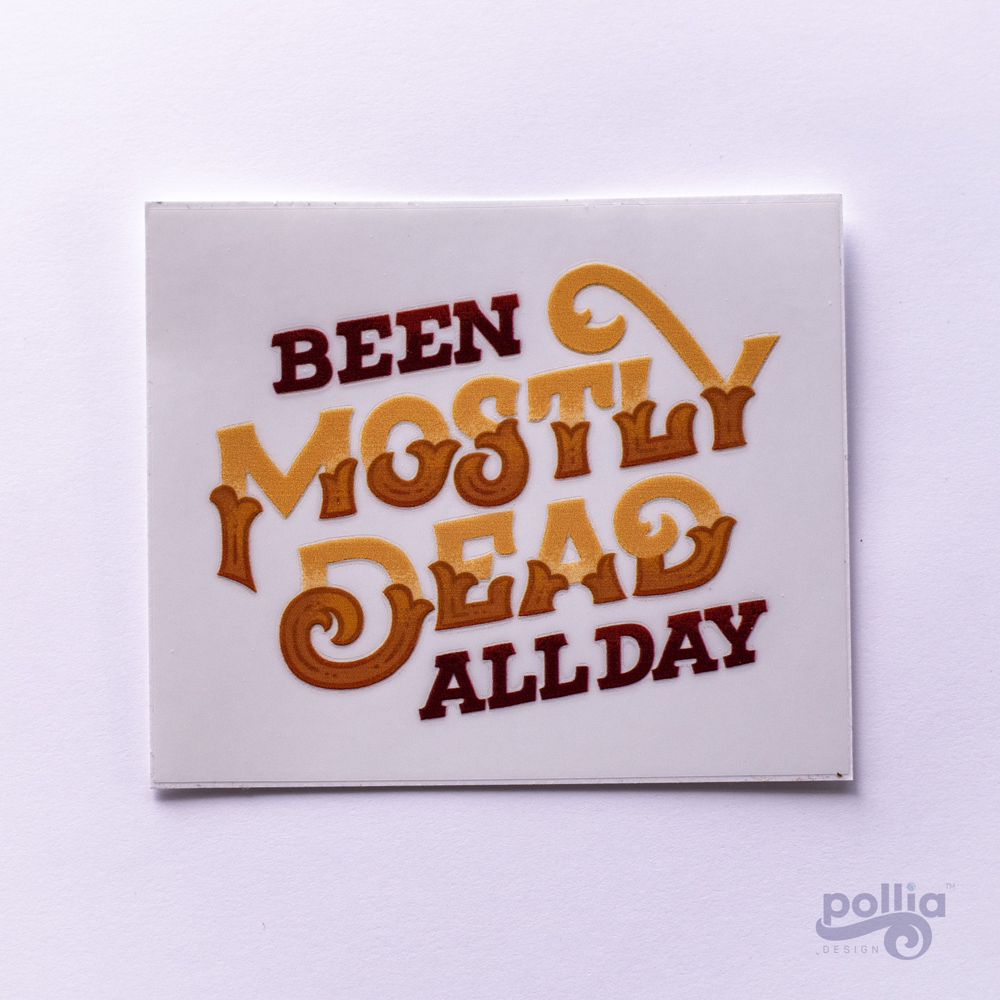 Mostly Dead All Day Decal
