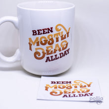 Load image into Gallery viewer, Mostly Dead All Day Decal