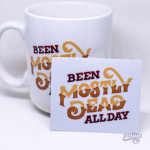 Load image into Gallery viewer, Mostly Dead All Day Decal