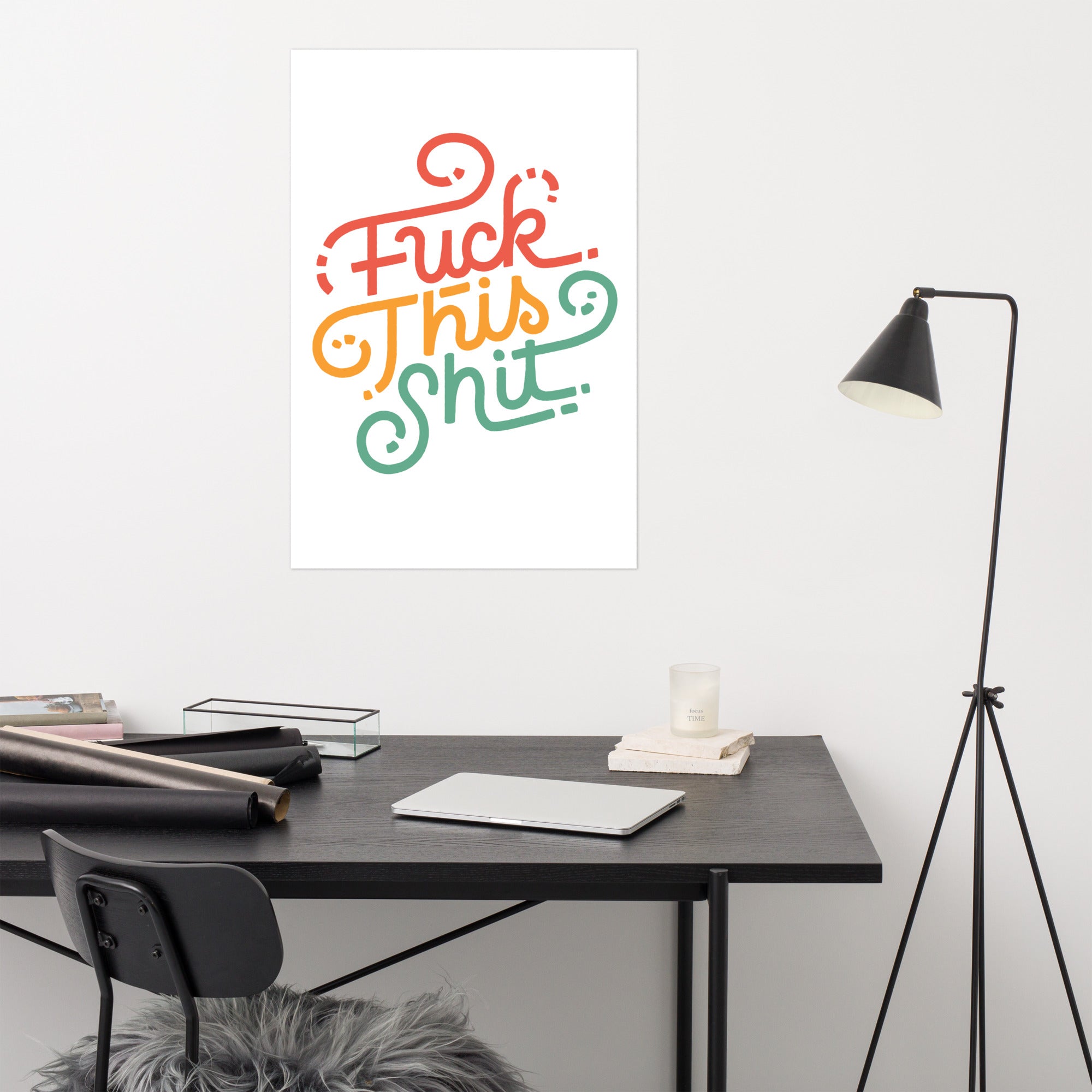 Fuck This Shit Poster