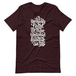 We Gladly Feast v2 Unisex t-shirt