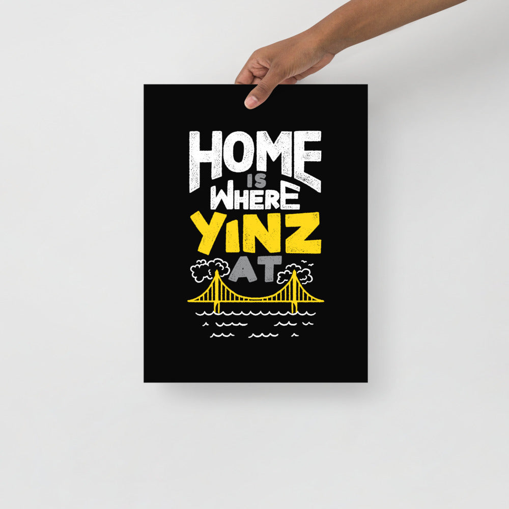 Home is Where Yinz At Poster