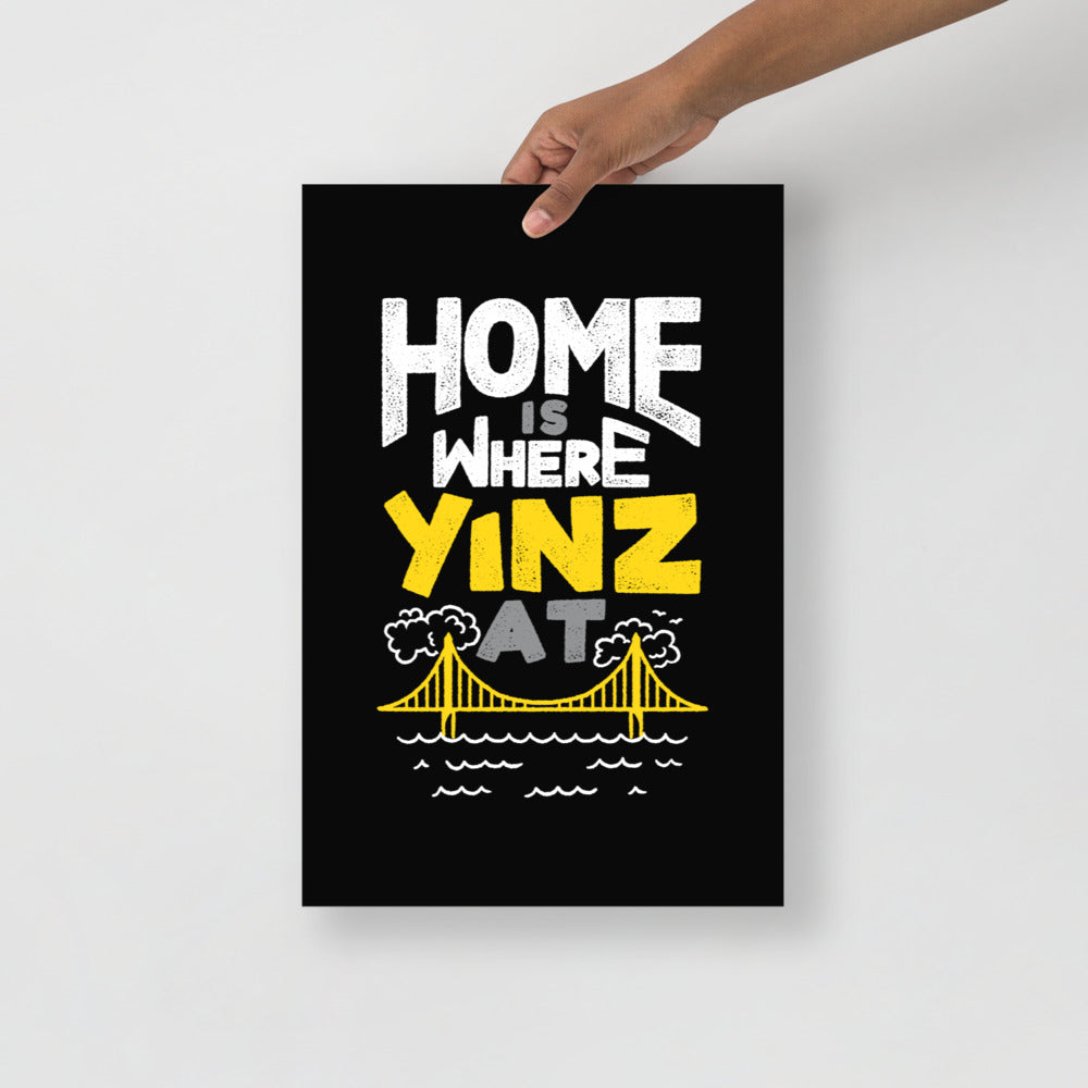 Home is Where Yinz At Poster