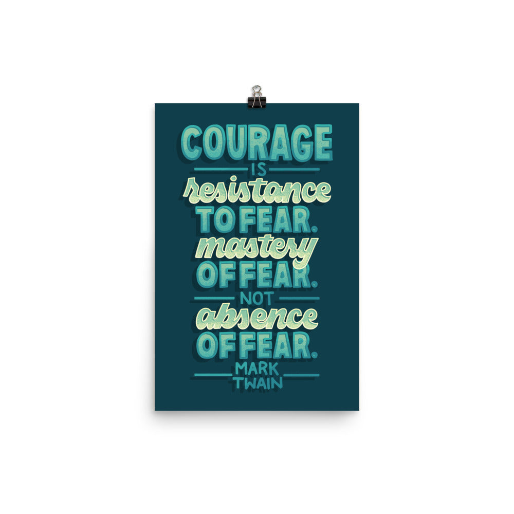 Courage is Not Absence of Fear