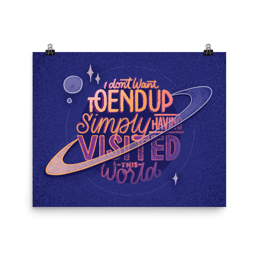 Simply Having Visited This World Poster