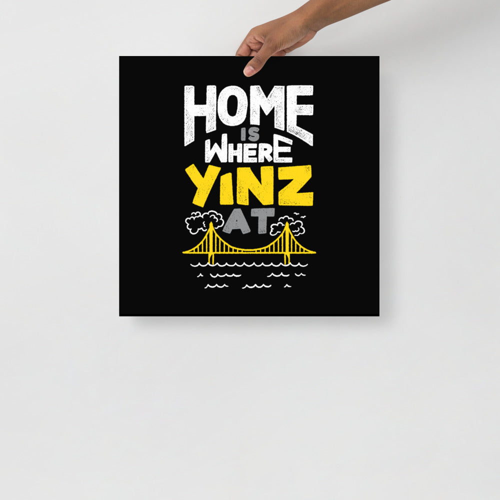 Home is Where Yinz At Poster