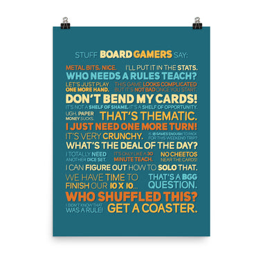 Stuff Board Gamers Say Poster