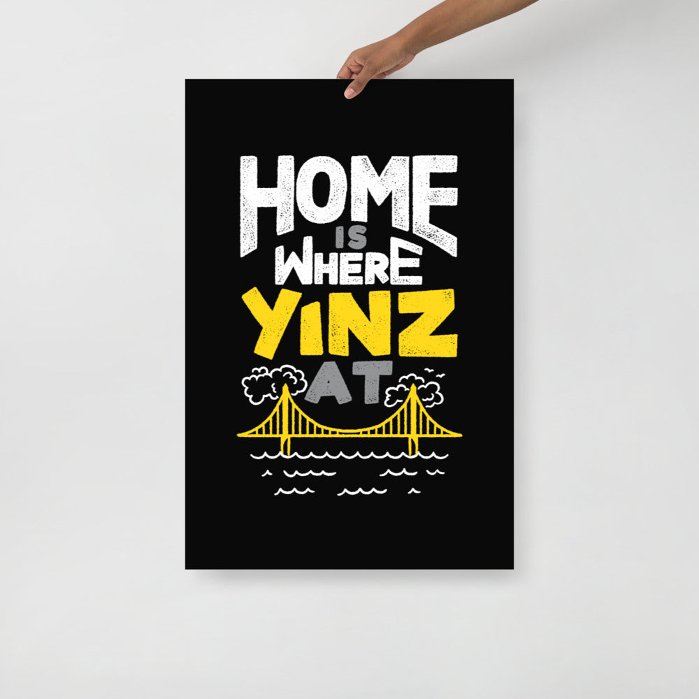 Home is Where Yinz At Poster