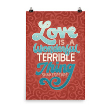 Load image into Gallery viewer, Love is a Wonderful, Terrible Thing Poster