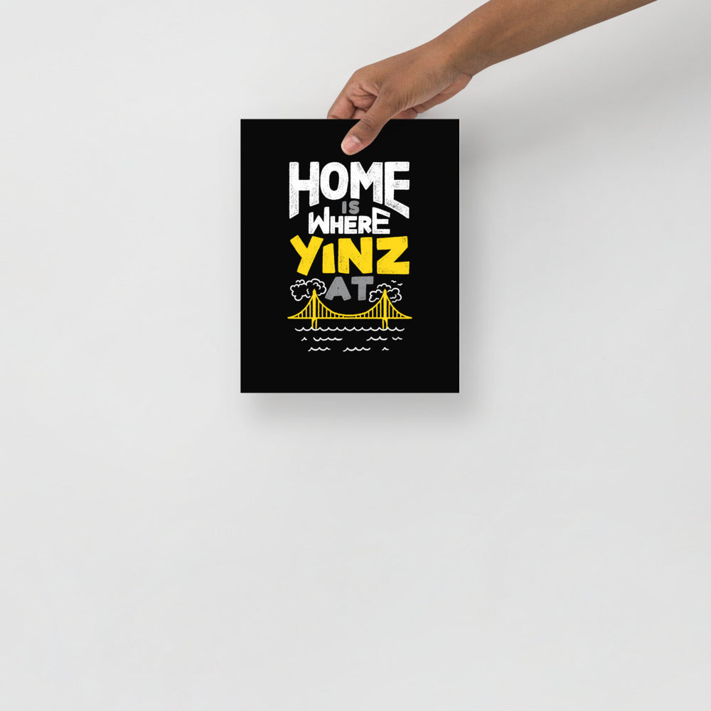 Home is Where Yinz At Poster