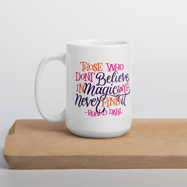 Believe in Magic Mug