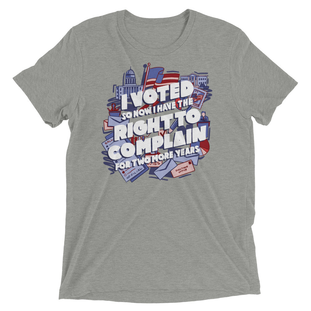 I Voted - Right to Complain Tri-Blend T-Shirt