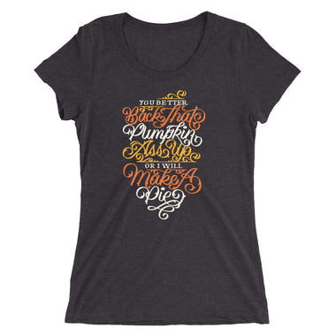 Back That Pumpkin Ass Up Women's Tri-Blend T-Shirt