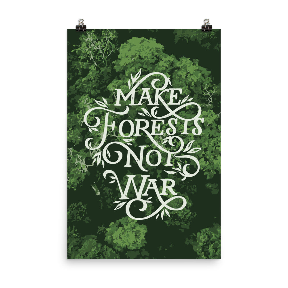 Make Forests Not War Poster