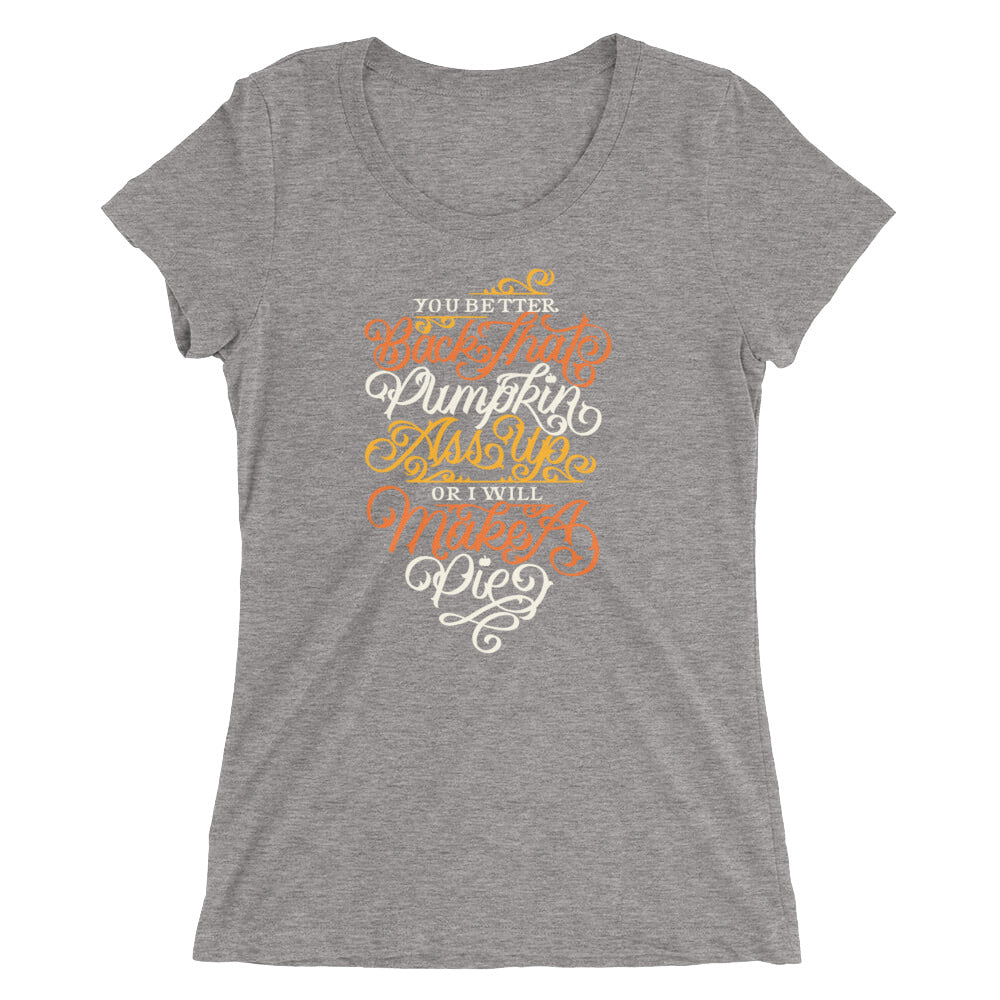 Back That Pumpkin Ass Up Women's Tri-Blend T-Shirt