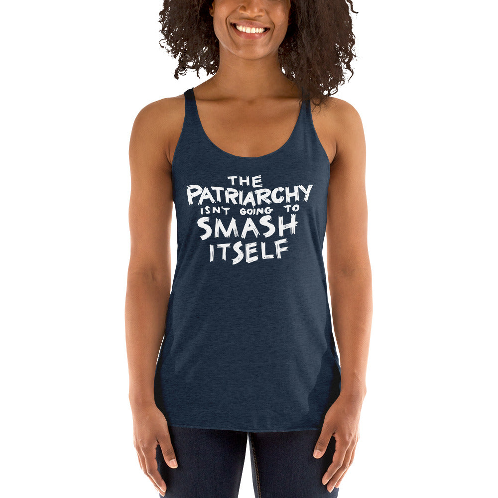 The Patriarchy Isn't Going to Smash Itself Tri-Blend Racerback Tank