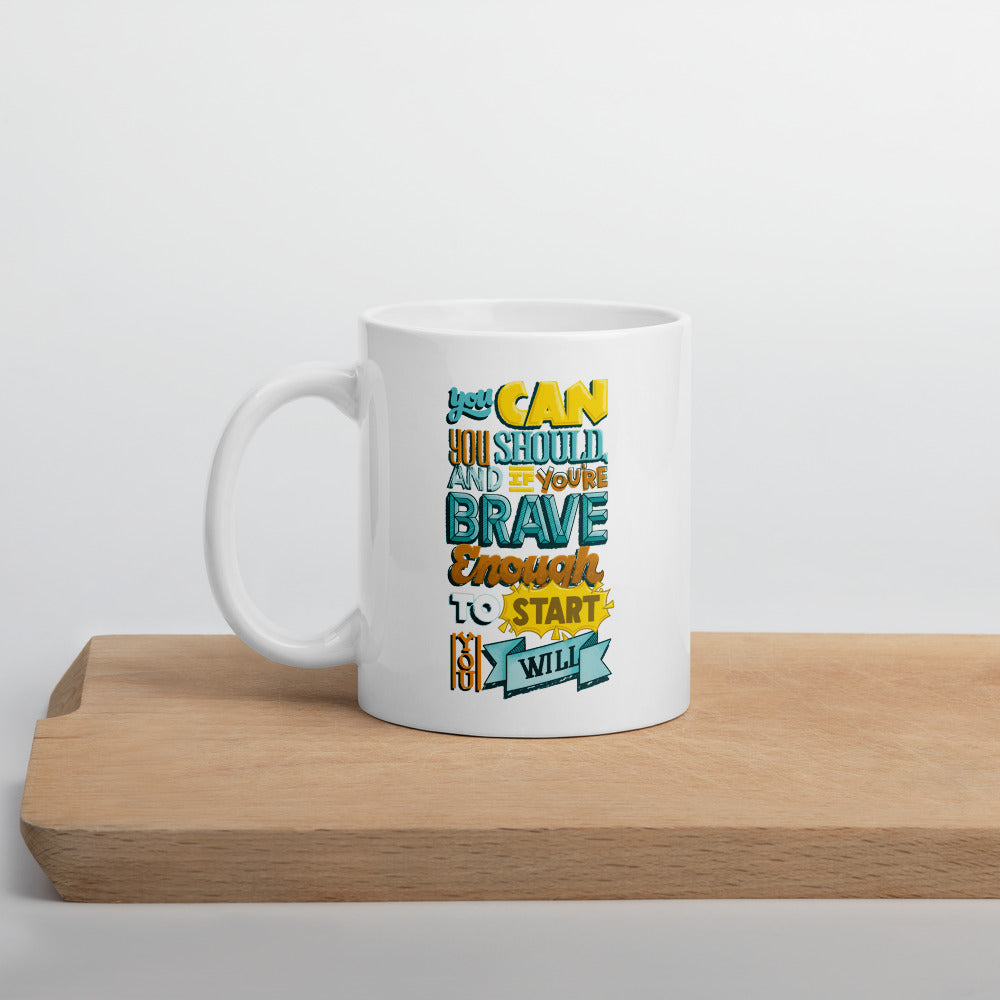 Brave Enough to Start Motivational Mug