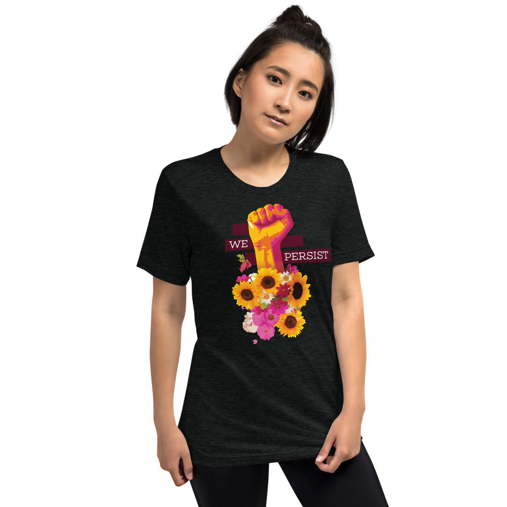 We Persist Floral Power Fist Tri-Blend T-Shirt