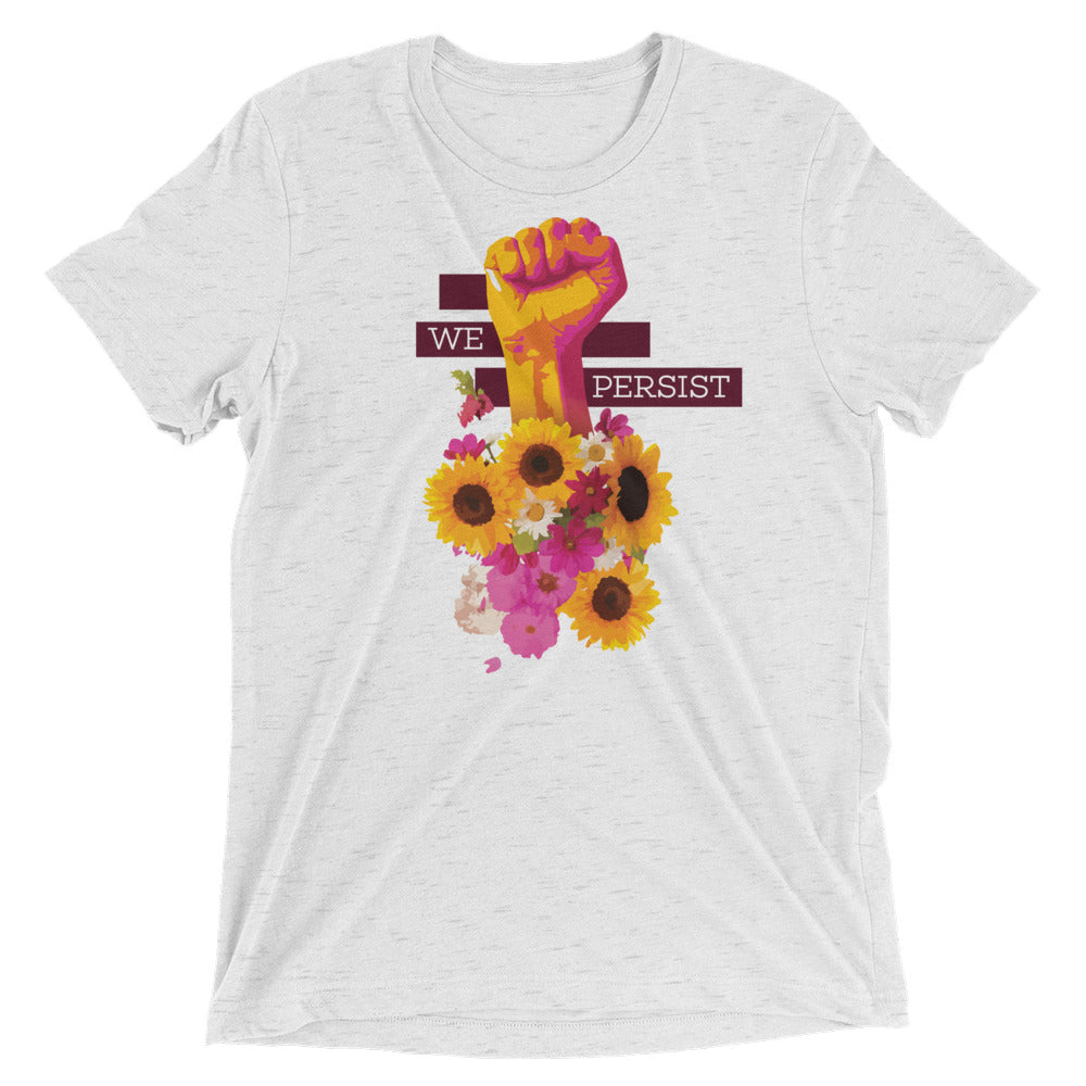 We Persist Floral Power Fist Tri-Blend T-Shirt