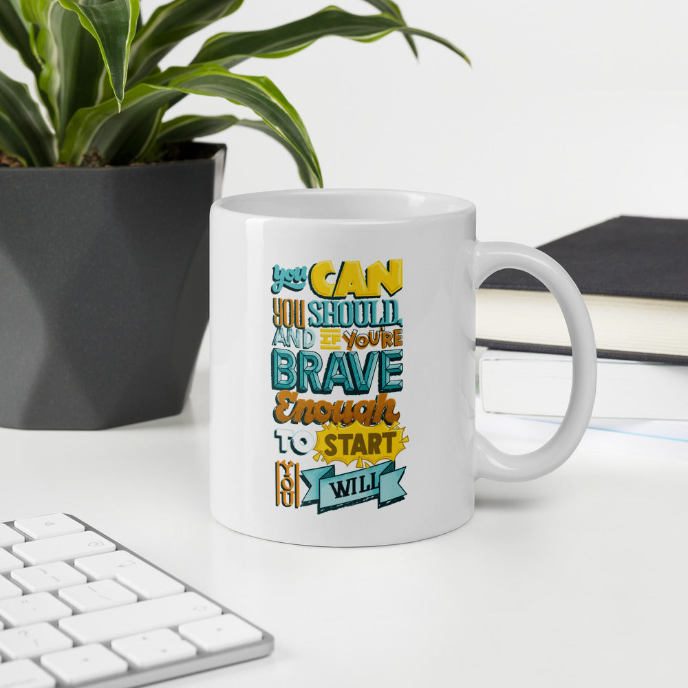 Brave Enough to Start Motivational Mug