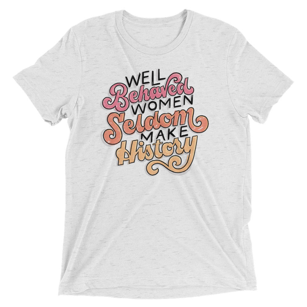 Well Behaved Tri-Blend T-Shirt
