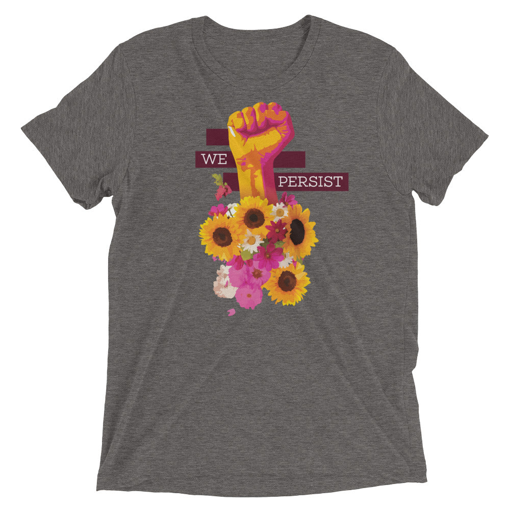 We Persist Floral Power Fist Tri-Blend T-Shirt