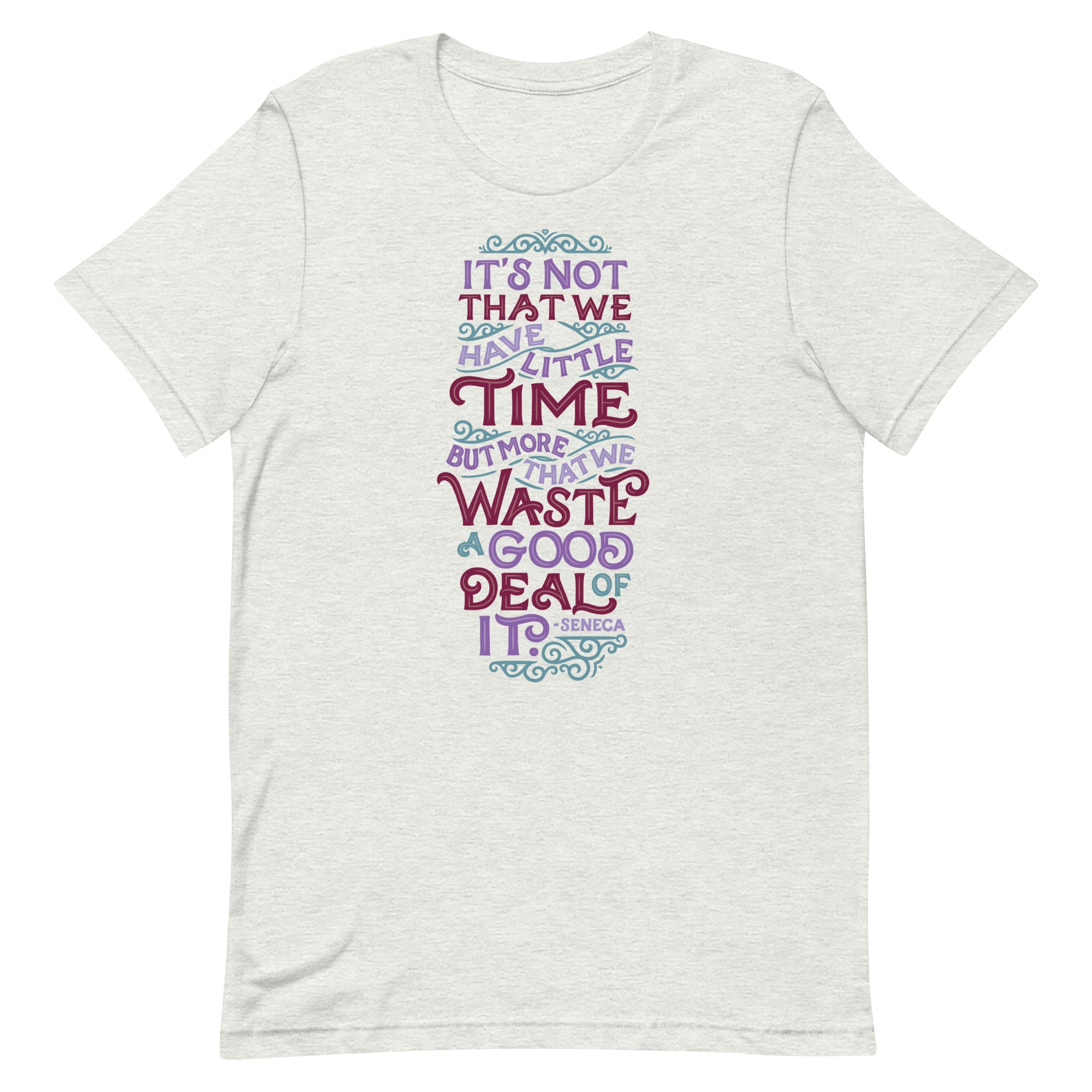 Waste a Good Deal of Time Unisex T-Shirt