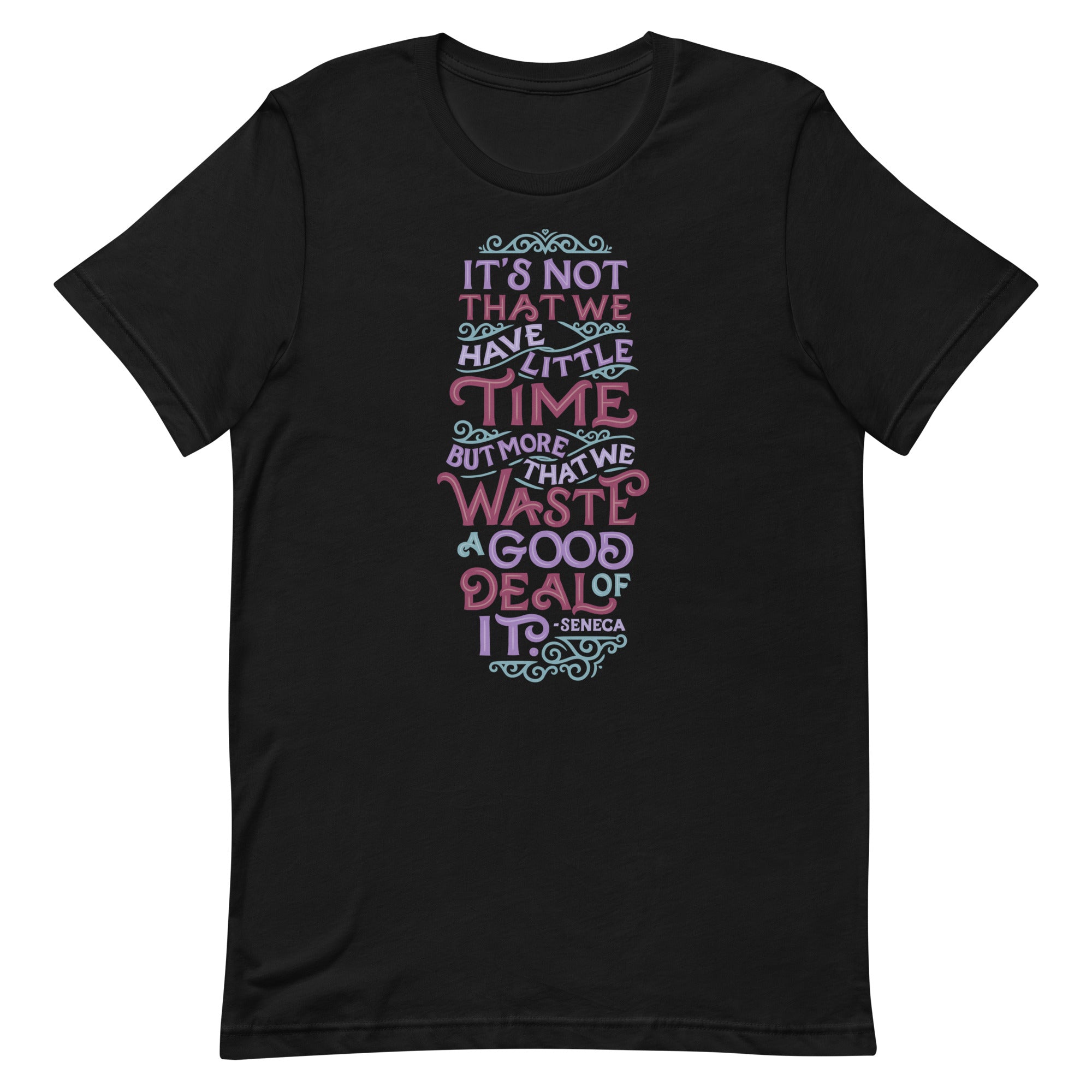 Waste a Good Deal of Time Unisex T-Shirt