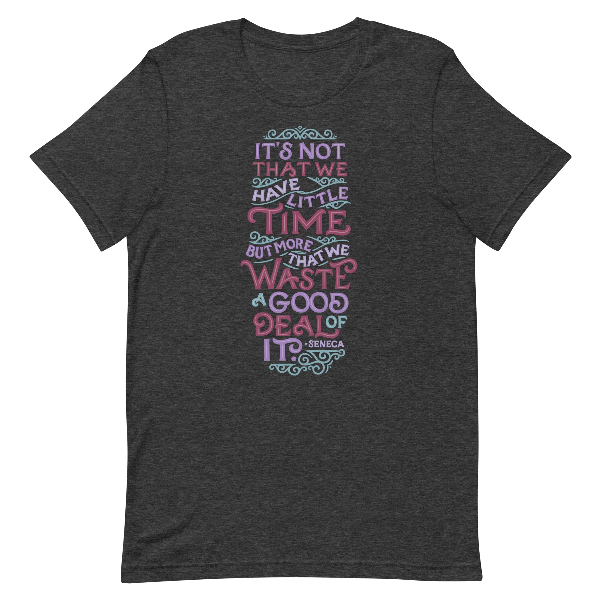 Waste a Good Deal of Time Unisex T-Shirt