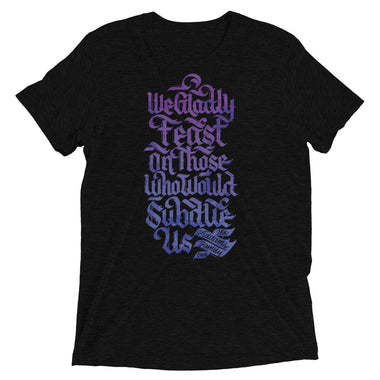We Gladly Feast Unisex Tri-Blend T-Shirt