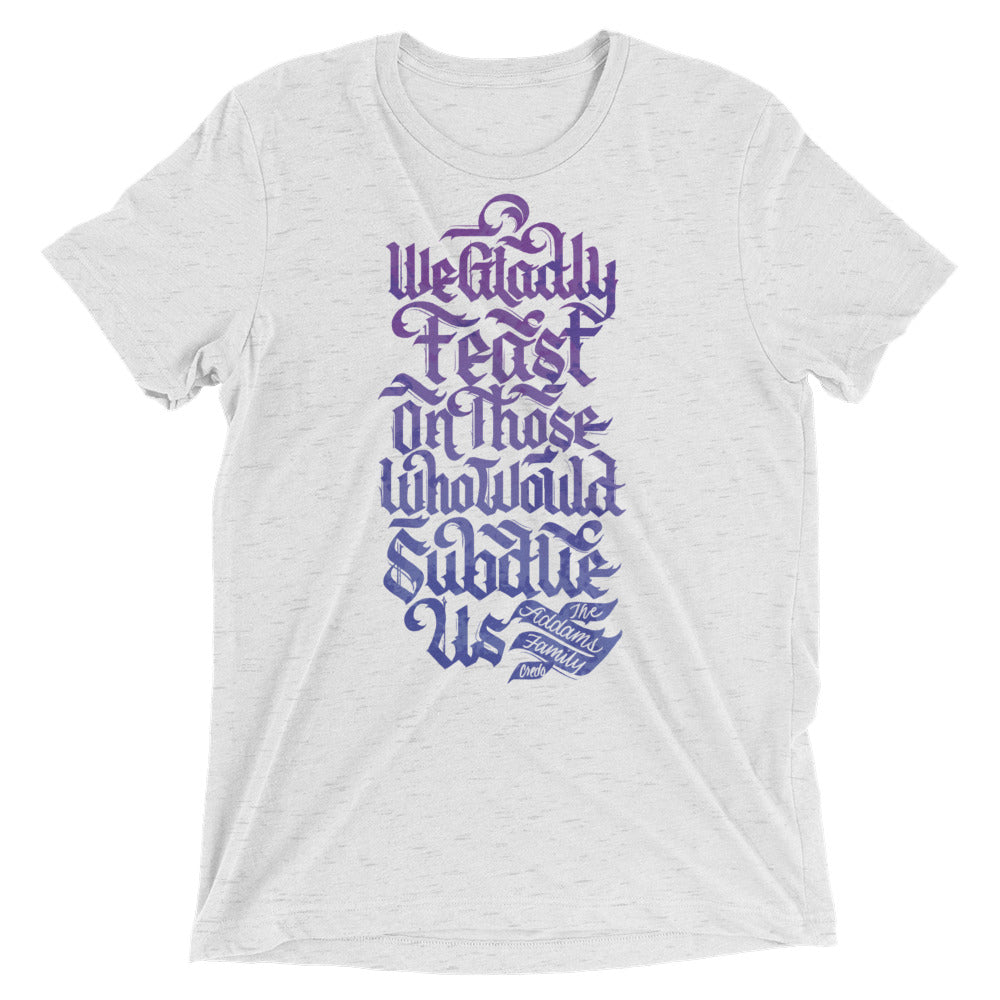 We Gladly Feast Unisex Tri-Blend T-Shirt