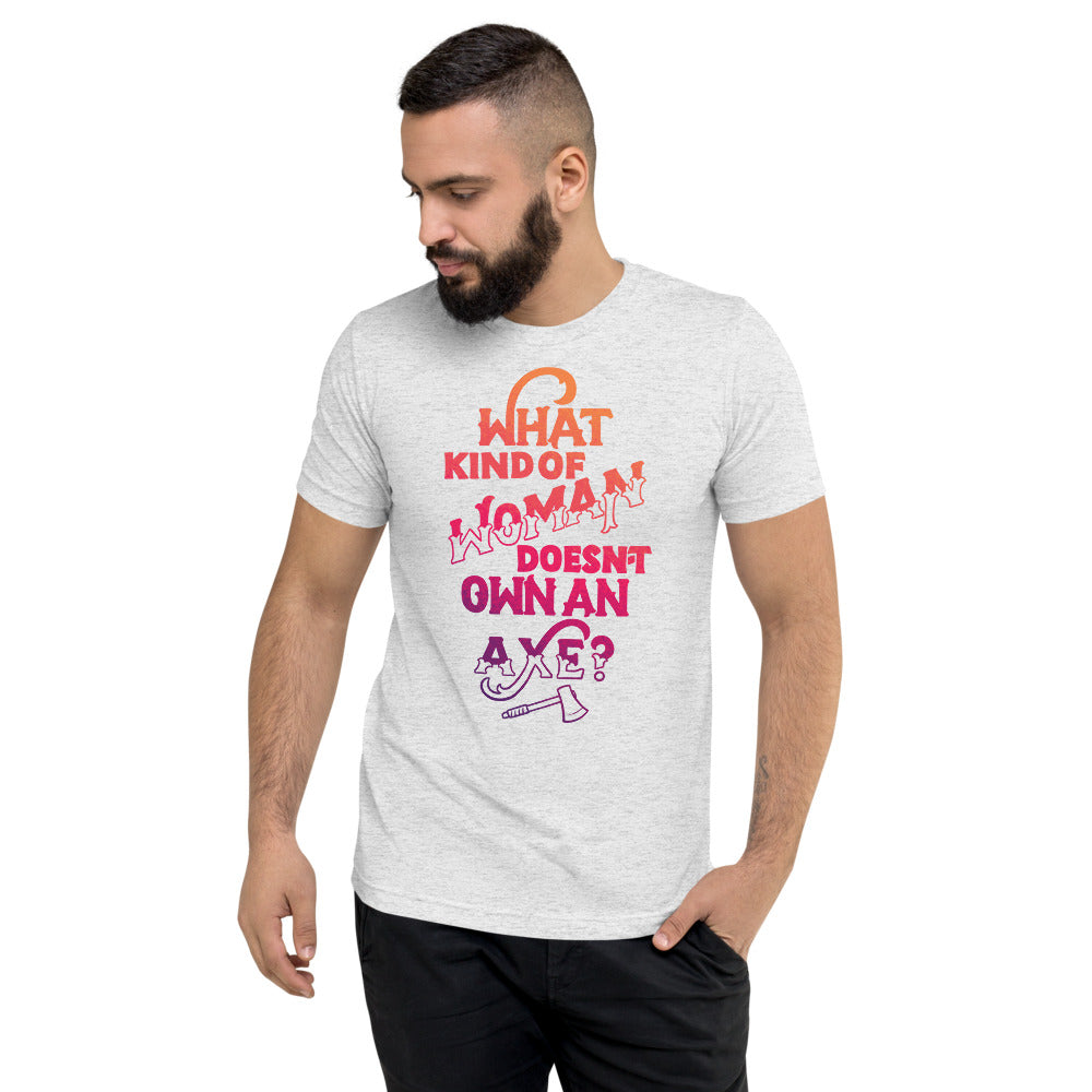 Woman Owns an Axe Tri-Blend T-Shirt