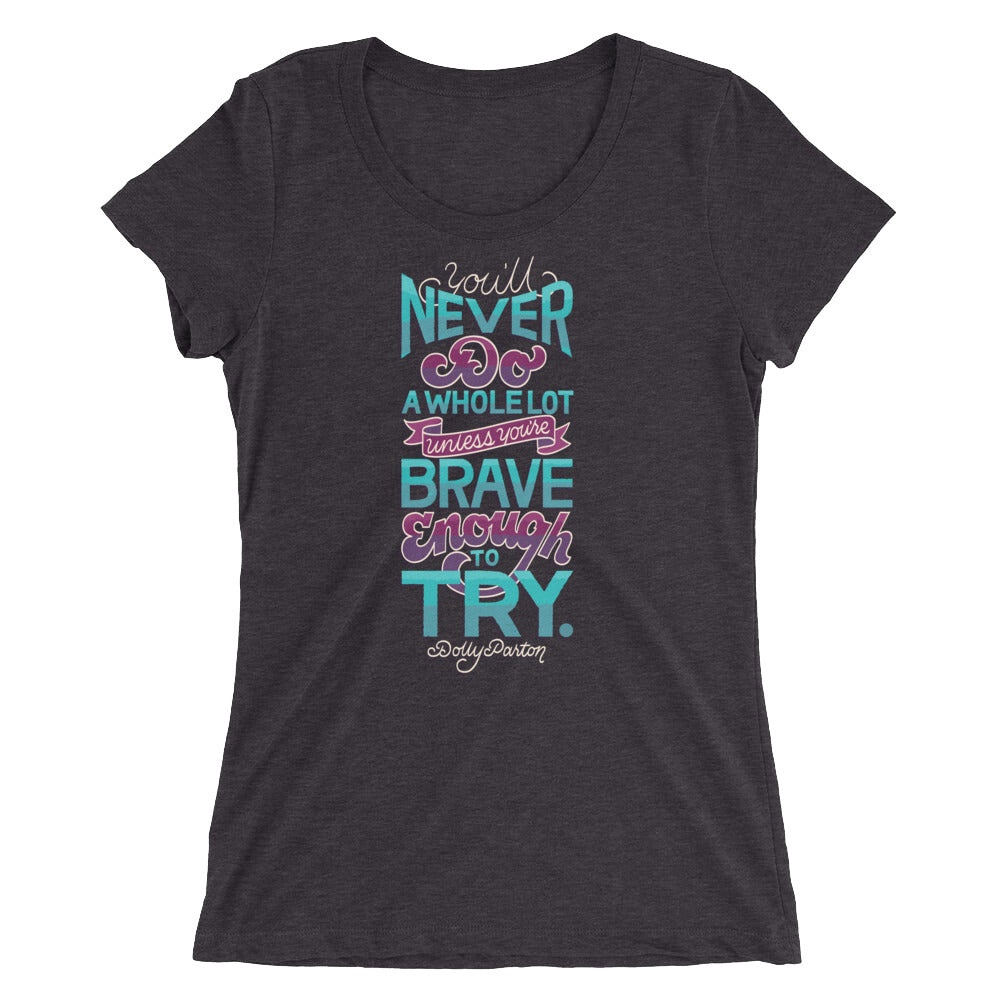 Brave Enough to Try Women's Tri-Blend T-Shirt